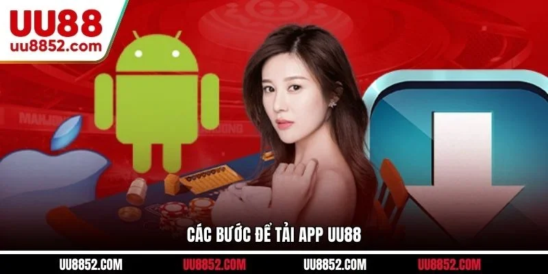 Các bước để tải app UU88