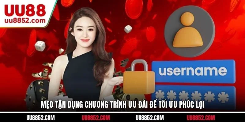 Mẹo tận dụng chương trình ưu đãi để tối ưu phúc lợi