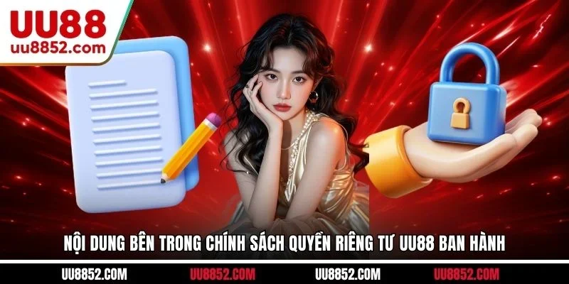Nội dung bên trong chính sách quyền riêng tư UU88 ban hành