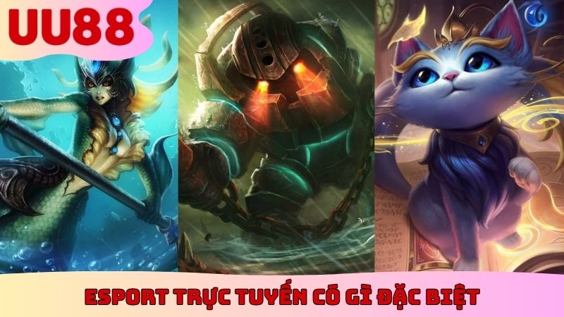 Esport trực tuyến có gì đặc biệt