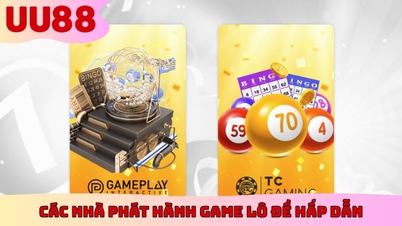 Các nhà phát hành game lô đề hấp dẫn