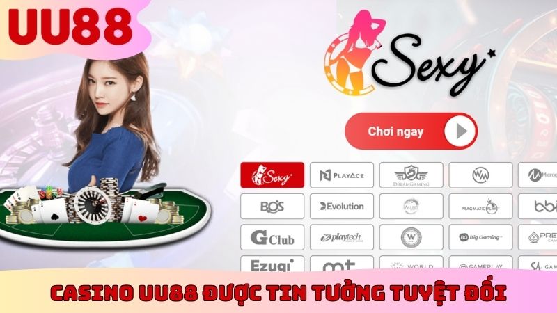 Casino UU88 được người chơi tin tưởng tuyệt đối