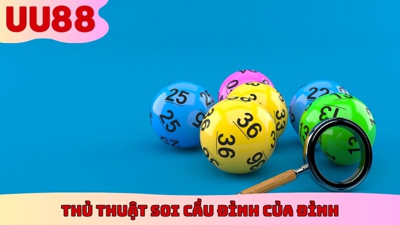 Thủ thuật soi cầu đỉnh của đỉnh